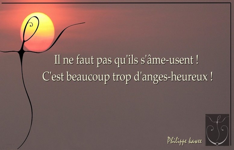Il ne faut pas qu&rsquo;ils s&rsquo;âme-usent…